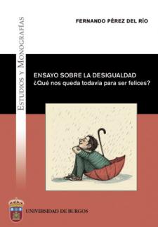 Imagen de la publicación: Ensayo sobre la desigualdad. ¿Qué nos queda todavía para ser felices? (eBook)