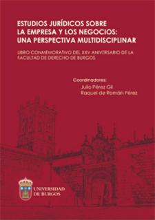 Imagen de la publicación: Estudios jurídicos sobre la empresa y los negocios: una perspectiva multidisciplinar. (Libro conmemorativo del XXV aniversario de la Facultad de Derecho de Burgos)