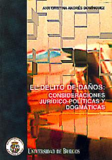 Imagen de la publicación: El delito de daños. Consideraciones jurídico-políticas y dogmáticas