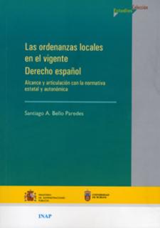 Imagen de la publicación: Las ordenanzas locales en el vigente derecho español. Alcance y articulación con la normativa estatal y autonómica