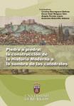 Imagen de la publicación: Piedra a piedra: la construcción de la Historia Moderna a la sombra de las catedrales